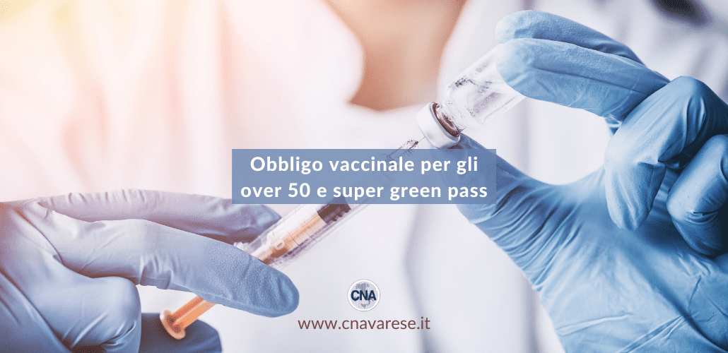 Obbligo vaccinale per gli over 50 e super green pass